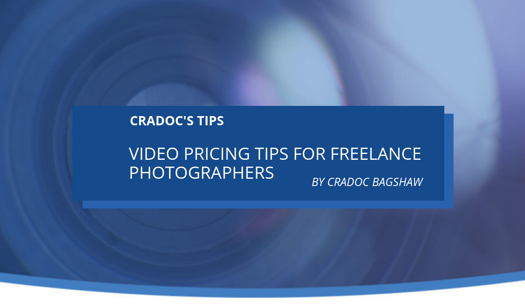 Video Pricing Tips for Freelance Photographers